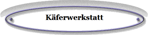 K�ferwerkstatt